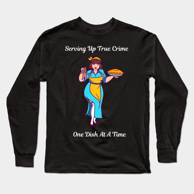 Mama Tie- Serving Up True Crime One Dish At A Time Long Sleeve T-Shirt by Mad Ginger Entertainment 